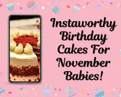 Instaworthy Birthday Cakes For November Babies!